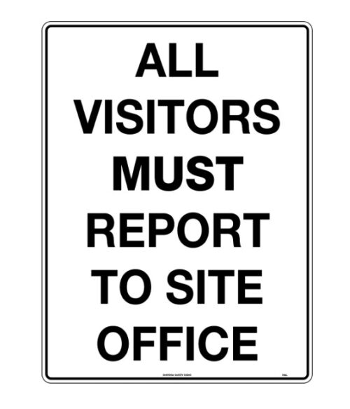 All Visitors Must Report to Site Office - 116LSM